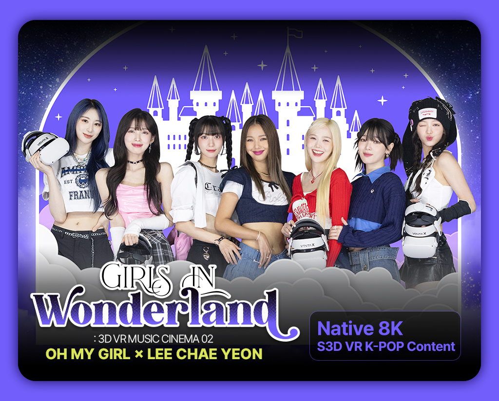 [OMGxLCY : Girls In Wonderland] 8K S3D VR Music Cinema 02
